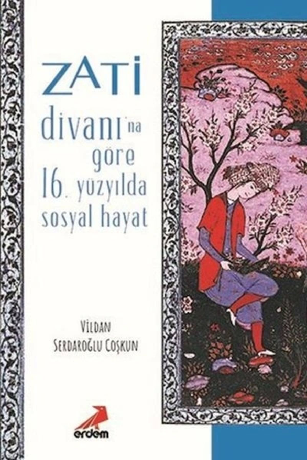 Erdem Yayinlari Zati Divanina Göre 16.Yüzyilda Sosyal Hayat