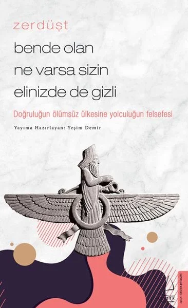 Zerdüşt - Bende Olan Ne Varsa Sizin Elinizde de Gizli Fiyatı, Yorumları ve Özellikleri