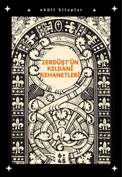 Zerdüşt'ün Keldani Kehanetleri Fiyatı, Yorumları ve Özellikleri