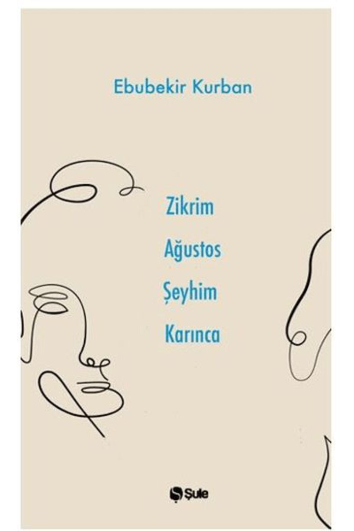 Şule Yayınları Zikrim Ağustos Şeyhim Karınca /  / Ebubekir Kurban