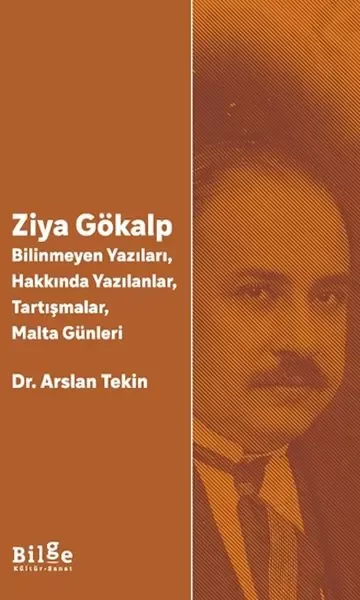 Ziya Gökalp   -Bilinmeyen Yazıları, Hakkında Yazılanlar, Tartışmalar, Malta Günleri