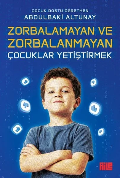 Zorbalamayan ve Zorbalanmayan Çocuklar Yetiştirmek Fiyatı, Yorumları ve Özellikleri