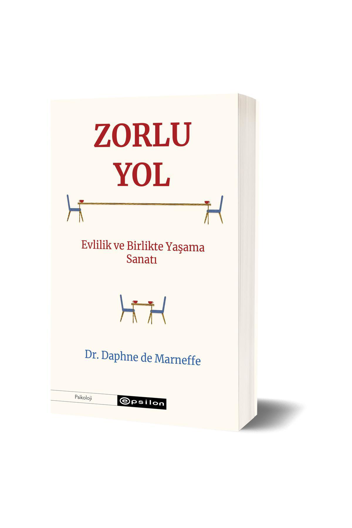 Epsilon Yayınevi Zorlu Yol Evlilik Ve Birlikte Yaşama Sanatı Dr. Daphne De Marneff