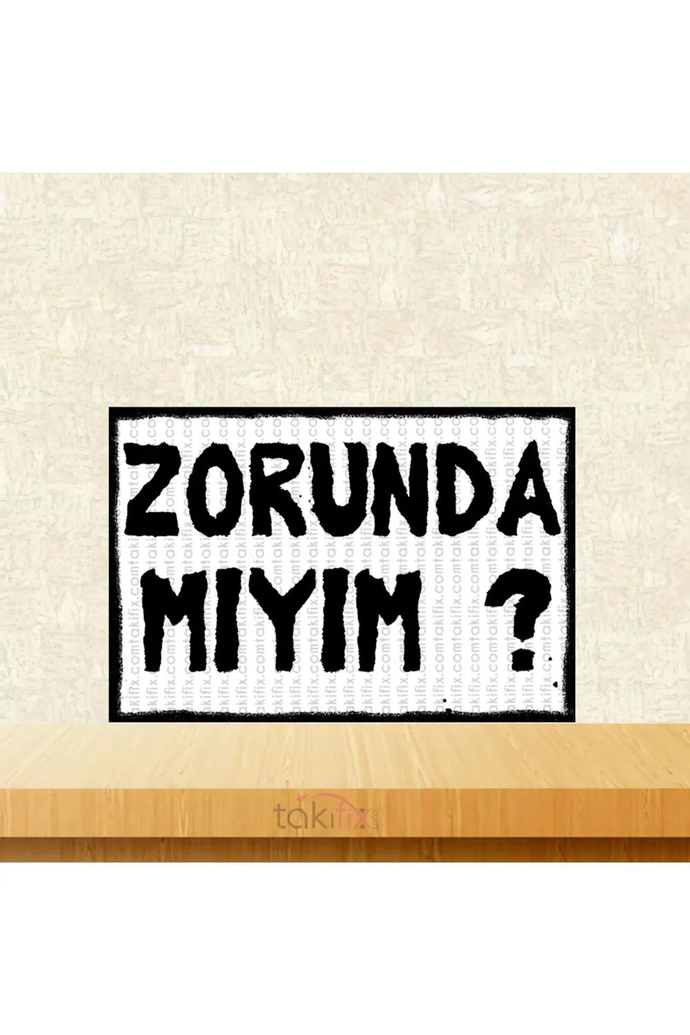 Zorunda Mıyım ? 20x30 Cm Retro Ahşap Poster